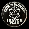 Gaming Pin Badge 'Don't Worry I Have A Plan'