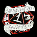 Gaming Pin Badge 'Misadventure Awaits!'