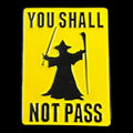 Gaming Pin Badge 'You Shall Not Pass'