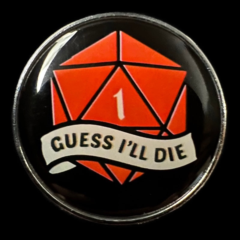 Gaming Pin Badge 'Guess I'll Die' D20 '1'