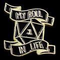 Gaming Pin 'My Roll In Life'
