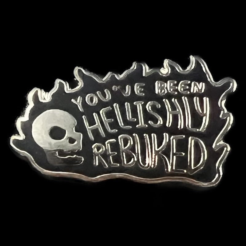 Gaming Pin 'You've Been Hellishly Rebuked'