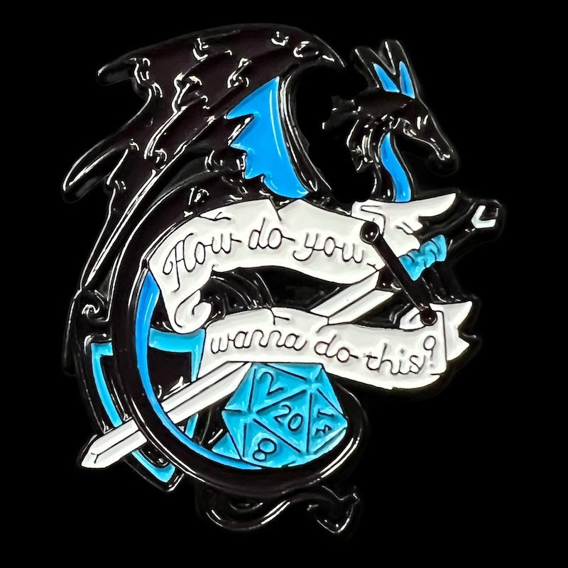 Gaming Pin Badge Dragon 'How do you want to do this?'